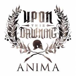 Upon This Dawning : Anima